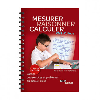 Titre : Raisonner Mesurer Calculer CM2 Collège - CORRIGÉ - Format PAPIER