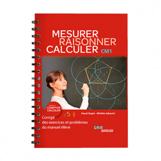 Titre : Raisonner Mesurer Calculer CM1 - CORRIGÉ 2023 - Format PAPIER