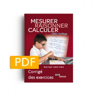 Titre : Raisonner Mesurer Calculer CM2 - Collège - CORRIGÉ Version PDF